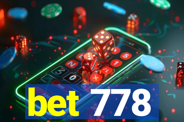 bet 778